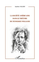 Sandrine Villers | LA SociÉTÉ AmÉRicaine Dans LE ThÉÂTre DE Tenessee Williams