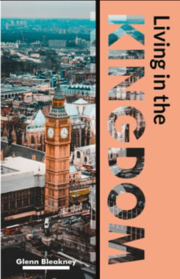 Living in the Kingdom: Experience Supernatural Power an - Paperback NEW Bleakney
