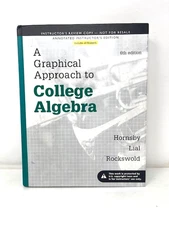 Graphical Approach to College Algebra 6th ED Instructor's Copy with Answers