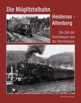 Buch - Die Müglitztalbahn Heidenau - Altenberg von Bernd Kuhlmann (2012 - Geb.)