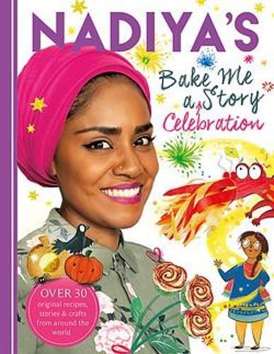 Nadiya's Bake Me a Celebration Story: Nadiya Hussain,Clair Hardback New