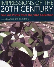 Impressions of the 20th Century: Fine Art Prints from the V&A's Col... Paperback