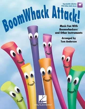 BoomWhack Attack!: Music Fun with Boomwhackers and Other Instruments by Tom Ande