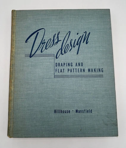 Dress Design Draping and Flat Pattern Making HC Book 1948 Hillhouse Mansfield