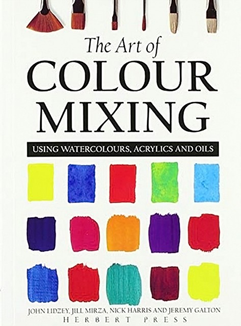 The Art of Colour Mixing by Jeremy Galton (Paperback Book)