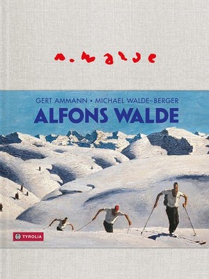 Alfons Walde | Gert Ammann, Michael Walde-Berger | deutsch
