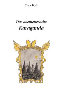 Claus Bork | Das abenteuerliche Karaganda | Taschenbuch | Deutsch (2015)