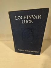 LOCHINVAR LUCK-By ALBERT PAYSON TERHUNE-Grosset Dunlap 1923 Hardcover-Good