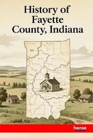 History Of Fayette County Indiana Various Taschenbuch Englisch 2025 Hansebooks
