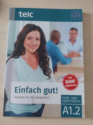 Einfach gut! Deutsch für die Integration A1.2 Kurs- und Arbeitsbuch 