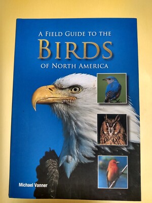 A Field Guide to the Birds of North America  Michael Vanner  Illustrated 