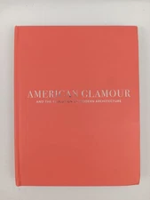 American Glamour And The Evolution Of Modern Architecture Alice T Friedman