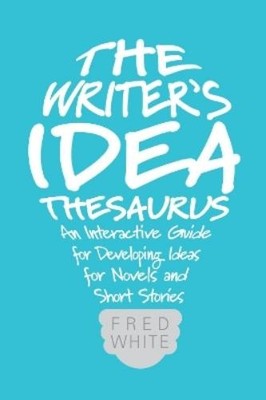 Fred White The Writer's Idea Thesaurus (Taschenbuch)