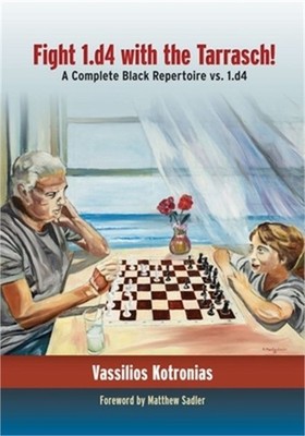 Fight 1.D4 with the Tarrasch!: A Complete Black Repertoire vs. 1.D4 (Paperback o