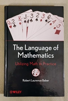 Language of Mathematics : Utilizing Math in Practice by Robert L. Baber...