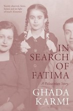 In Search of Fatima : a Palestinian Story -  NEW Ghada Karmi 2024