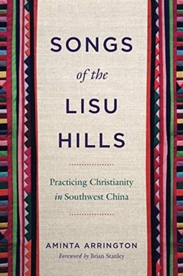 SONGS OF THE LISU HILLS PRACTICING CHRI by ARRINGTON, AMINTA Hardback Self Help