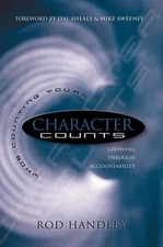 Character That Counts - Who's Counting Yours? - Paperback By Rod Handley - GOOD