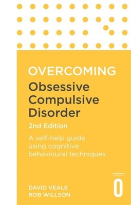 Overcoming Obsessive-Compulsive Disorder : A Self-Help Guide Using Cognitive ...