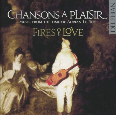 Chansons  plaisir Music from the time of Adrian Le Roy