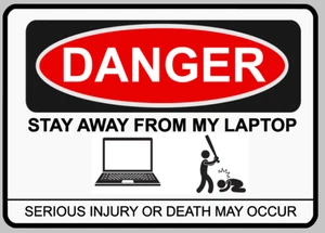 Danger Do Not Touch My Laptop Warning Danger Sign Self Adhesive Vinyl Sticker