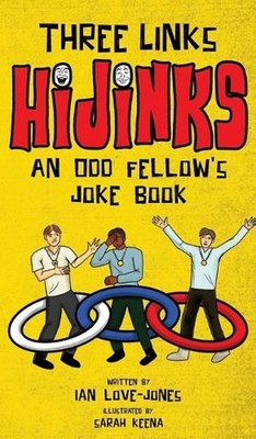 Three Links Hijinks: An Odd Fellow's Joke Book by Ian Love-Jones Hardcover Book