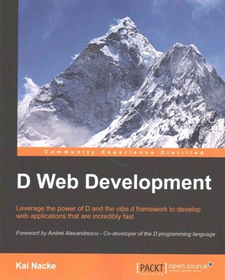 D Webentwicklung: Nutzen Sie die Leistungsfähigkeit von D und dem Vibe.d Framework zur Entwicklung...