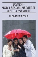 Alexander Folk | Women - God's Second Greatest Gift To Humanity | Taschenbuch