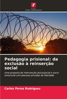 Carles Perea RodríGuez | Pedagogia Prisional: Da ExclusãO à ReinserçãO Social