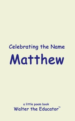 Walter the Educator | Celebrating the Name Matthew | Taschenbuch | Englisch
