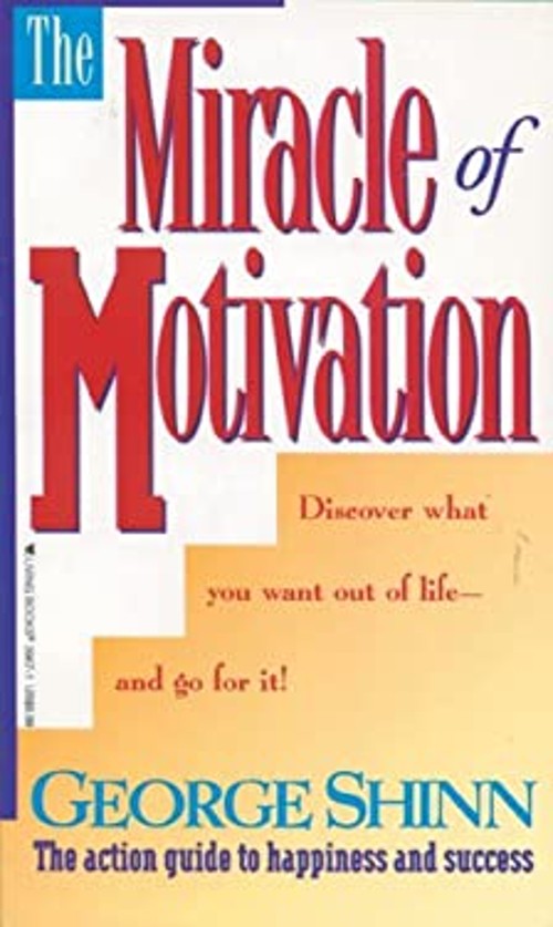 The Miracle of Motivation Paperback George ShinnFree US Delivery | ISBN:0842339671