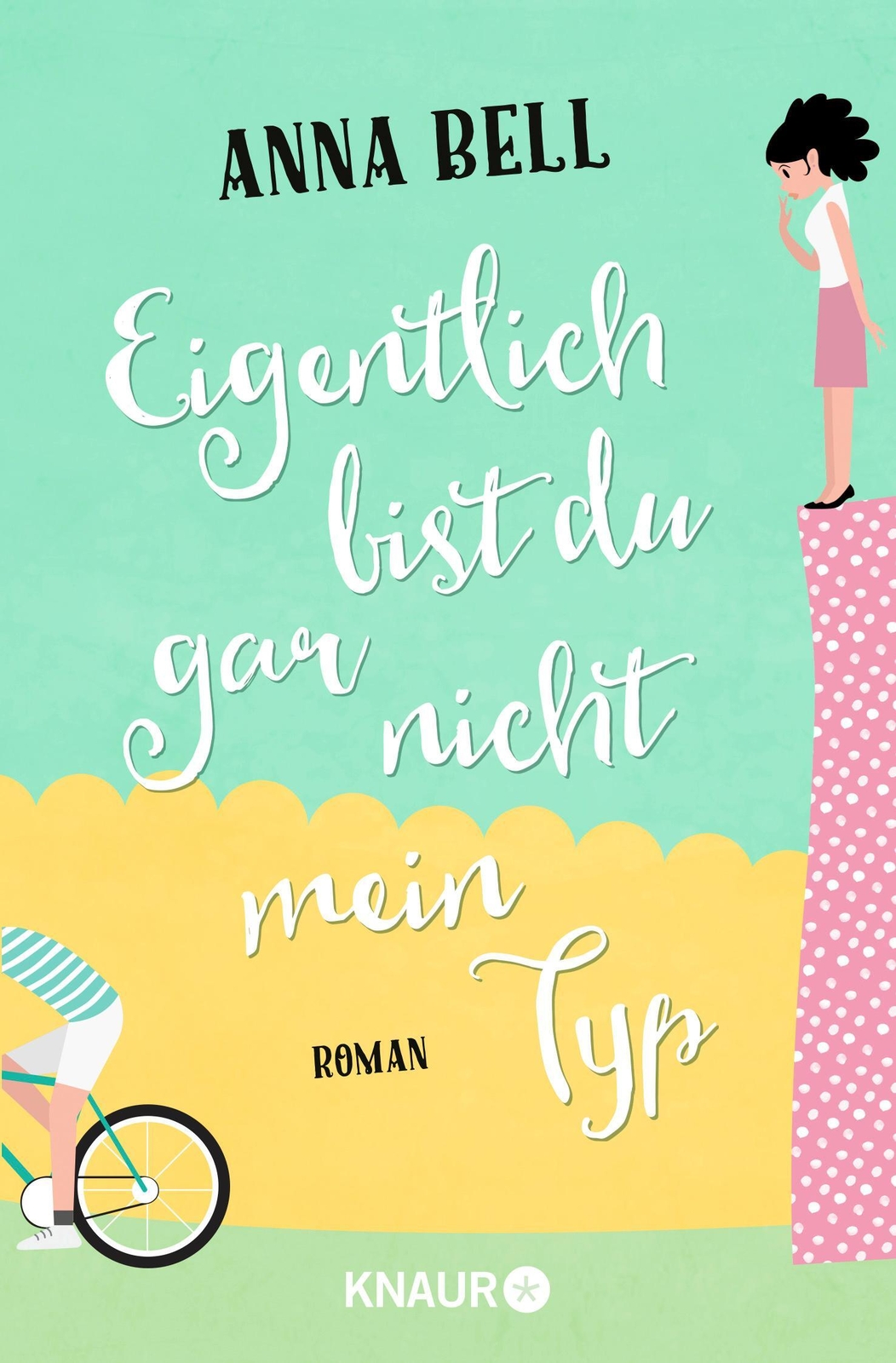 Thumbnail - Eigentlich Bist Du Gar Nicht Mein Typ | Anna Bell | Taschenbuch | 400