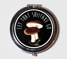 Mushroom Let That Shiitake Go Compact Mirror Make Up Pocket Mirror Cosmetics