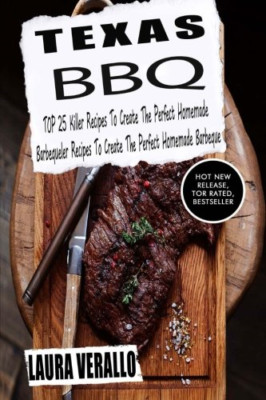 Texas BBQ: TOP 25 Killer Recipes To Create The Perfect  - Paperback NEW Verallo,