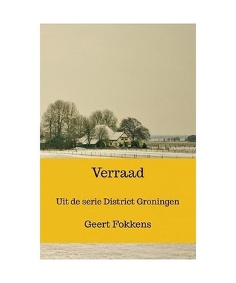 Verraad: Uit de serie District Groningen, Fokkens, Geert