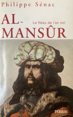 Philippe Sénac: Al-Mansûr, die Geißel des Jahres tausend (Perrin, 2006)