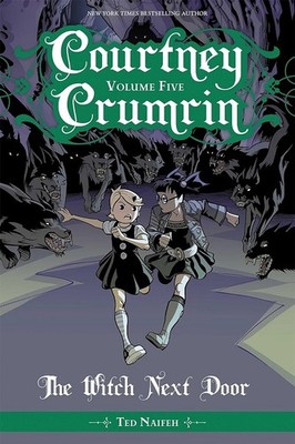 Courtney Crumrin Vol. 5: The Witch Next Door (5) by Ted Naifeh