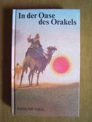 ''In der Oase des Orakels'' von Edmund Theil