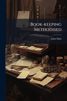 John Mair Book-keeping Methodised (Taschenbuch)