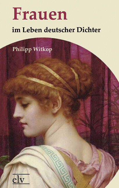Thumbnail - Frauen Leben Deutscher Dichter | Philipp Witkop | 2011 | Deutsch