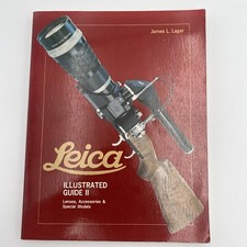 Leica Illustrated Guide II: Lenses, Accessories Special By James L Lager 1978