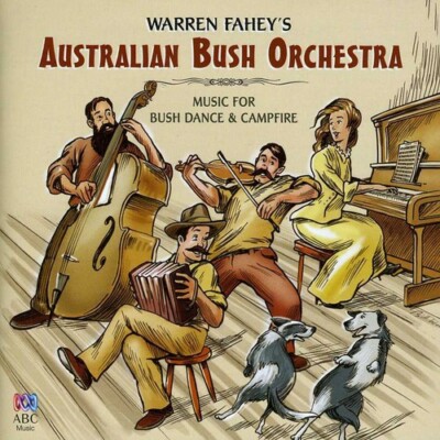 WARREN FAHEY AUSTRALIAN BUSH ORCHESTRA NEW CD