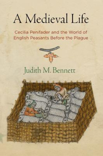 Thumbnail - A Medieval Life: Cecilia Penifader And The World Of English Peasants