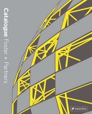 Foster + Partners: Catalogue Foster + Partners, Foster: