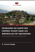 P. Yarram Reddy | ProblÈMes DE SantÉ DES Femmes Vivant Dans LES Bidonvilles...