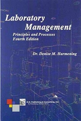 Laboratory Management, Principles and - Paperback, by Dr. Denise M. - Very Good