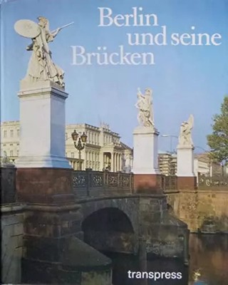 Berlin und seine Brücken, Eberhard Heinze