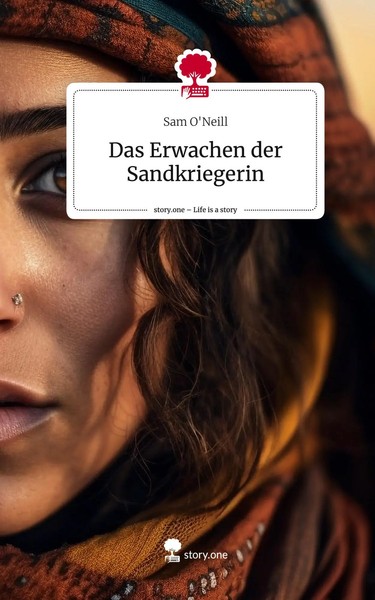 Sam O'neill | Das Erwachen Der Sandkriegerin. Life Is A Story - Story.One | Buch-image