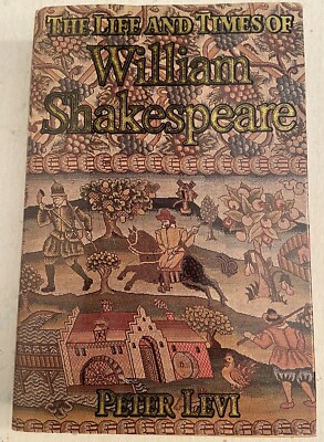 The Life and Times of William Shakespeare by Peter Levi, 1988 1st Am Ed HCB - VG