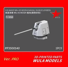 WULA MODELS PF3500140 1/350 US NAVY MK.45 MOD4 NAVAL GUNI CLOSED 3D PRINTED PART